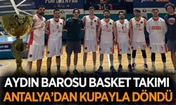 Aydın Barosu Basketbol Takımı, Antalya'dan kupayla döndü