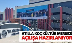 Atilla Koç Kültür Merkezi, açılışa hazırlanıyor