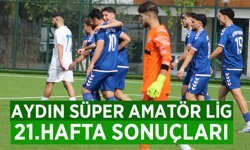 Aydın Süper Amatör Lig 21.Hafta Sonuçları