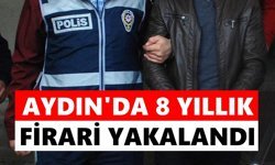 Aydın’da 8 yıllık firari yakalandı