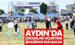 Aydın’da çocuklar uçurtma şenliğinde buluşacak