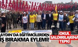 Aydın’da eğitimcilerden iş bırakma eylemi! Okul saldırılarına tepki