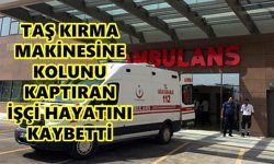 Aydın'da taş kırma makinesine kolunu kaptıran işçi hayatını kaybetti