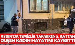 Aydın’da temizlik yaparken 5. kattan düşen kadın hayatını kaybetti