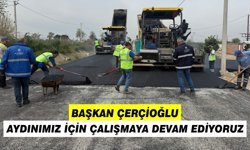 Aydın’da ulaşım yatırımları tüm ilçelerde hız kazandı