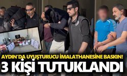Aydın’da uyuşturucu imalathanesine baskın! 3 kişi tutuklandı