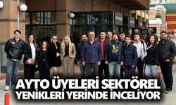 AYTO üyeleri sektörel yenikleri yerinde inceliyor
