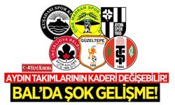 BAL'da şok gelişme! Aydın takımlarının kaderi değişebilir!