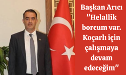Başkan Arıcı: "Helallik borcum var. Koçarlı için çalışmaya devam edeceğim"