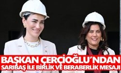 Başkan Çerçioğlu’ndan Sarıbaş ile birlik ve beraberlik mesajı
