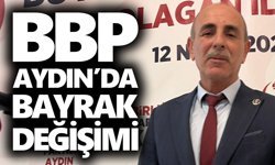 BBP Aydın’da bayrak değişimi