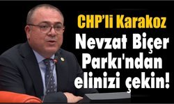 CHP’li Karakoz’dan Nevzat Biçer tepkisi