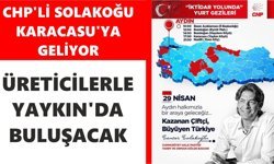 CHP'li Solakoğu Karacasu'ya geliyor
