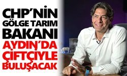 CHP’nin Gölge Tarım Bakanı Aydın’da çiftçiyle buluşacak