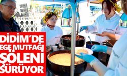 Didim’de Ege mutfağı şöleni sürüyor