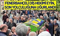 Aydın'da vefat eden Diş Hekimi Eyin son yolculuğuna uğurlandı