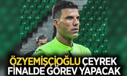 Aydınlı hakem Özyemişçioğlu, çeyrek final karşılaşmasında görev yapacak