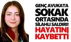 Genç avukata sokak ortasında silahlı saldırı! Hayatını kaybetti
