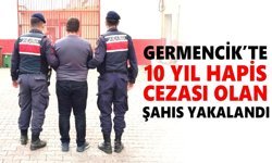 Germencik’te 10 yıl hapis cezası olan şahıs yakalandı