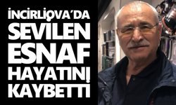 İncirliova’da sevilen esnaf hayatını kaybetti