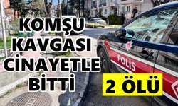 Komşular arasında çıkan silahlı kavgada karı koca öldü