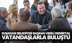 Kuşadası Belediyesi Başkan Vekili Demirtaş vatandaşlarla buluştu