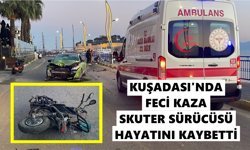 Kuşadası’nda feci kaza: Skuter sürücüsü öldü