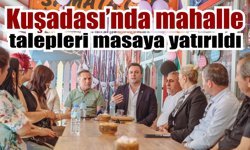Kuşadası’nda mahalle talepleri masaya yatırıldı