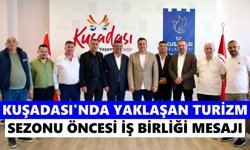 Kuşadası’nda yaklaşan turizm sezonu öncesi iş birliği mesajı