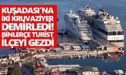 Kuşadası’na iki kruvaziyer demirledi! Binlerce turist ilçeyi gezdi