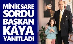 Minik Sare sordu, Başkan Kaya yanıtladı