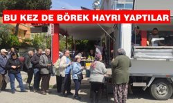 Nazilli Turan Mahallesi’nde börek hayrı yapıldı