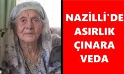 Nazilli'de asırlık çınara veda: "Terzi Ulviye" sonsuzluğa uğurlandı