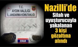 Nazilli’de uyuşturucu ve ruhsatsız silah operasyonu