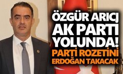Özgür Arıcı AK Parti yolunda! Rozetini Erdoğan takacak