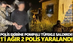 Polis ekibine pompalı tüfekle saldırdı! 1’i ağır 2 polis yaralandı