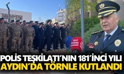Polis Teşkilatı’nın 181’inci yılı Aydın’da törenle kutlandı