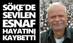 Söke’de sevilen esnaf hayatını kaybetti