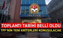 TÜFAD yönetimi Ankara’da toplanıyor: Gündem TFF’nin yeni kriterleri