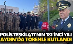 Polis Teşkilatı’nın 181’inci yılı Aydın’da törenle kutlandı