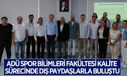 ADÜ Spor Bilimleri Fakültesi kalite sürecinde dış paydaşlarla buluştu