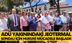 ADÜ yakınındaki jeotermal sondaj için hukuki mücadele başladı! Çevreciler ses yükseltti
