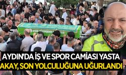 Aydın iş ve spor camiası yasa boğuldu, Akay son yolculuğuna uğurlandı