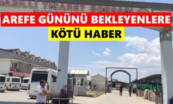 Arefe gününü bekleyenlere kötü haber