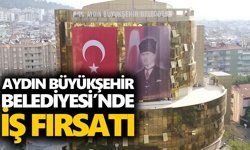 Aydın Büyükşehir Belediyesi’nde iş fırsatı