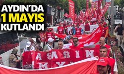 Aydın’da 1 Mayıs kutlandı