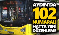 Aydın’da 102 numaralı hatta yeni düzenleme