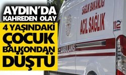 Aydın’da kahreden olay! 4 yaşındaki çocuk balkondan düştü
