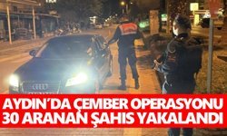 Aydın’da çember operasyonu: 30 aranan şahıs yakalandı