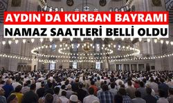 Aydın’da Kurban Bayramı namaz saatleri belli oldu